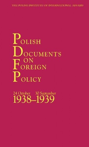 Polish Documents on Foreign Policy. 24 October 1938 – 30 September 1939