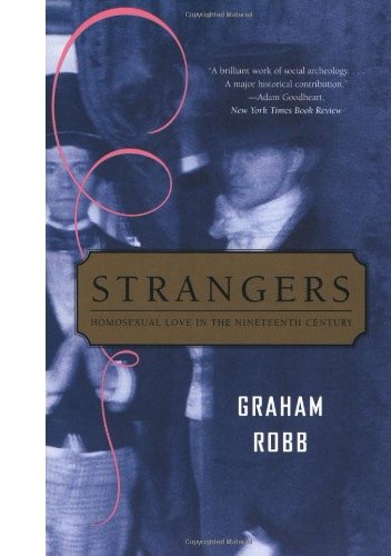 Strangers: Homosexual Love in the Nineteenth Century