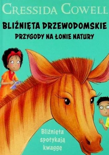 Bliźnięta Drzewodomskie. Przygody na łonie natury. Bliźnięta spotykają kwaggę