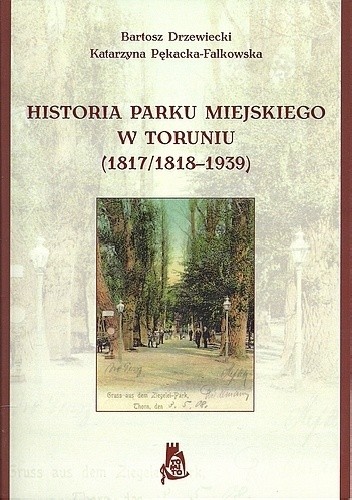 Historia Parku Miejskiego w Toruniu (1817/1818-1939)