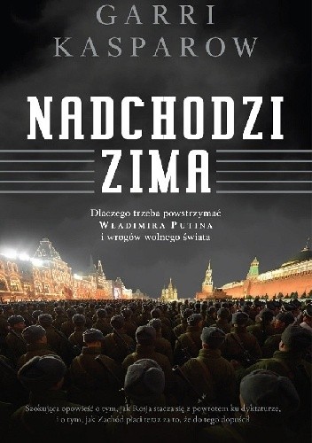 Nadchodzi zima. Dlaczego trzeba powstrzymać Władimira Putina i wrogów wolnego świata