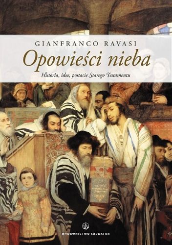 Opowieści nieba. Historia, idee, postacie Starego Testamentu