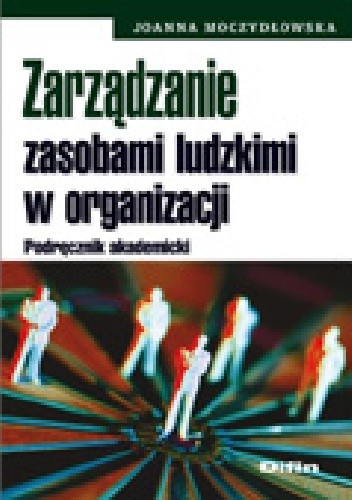 Zarządzanie zasobami ludzkimi w organizacji. Podręcznik akademicki