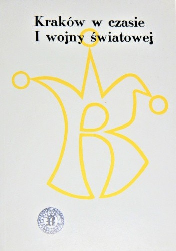 Kraków w czasie I wojny światowej