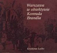 Warszawa w obiektywie Konrada Brandla