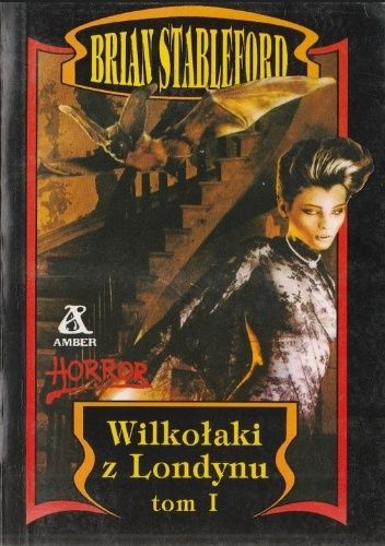 Wilkołaki z Londynu. Tom I