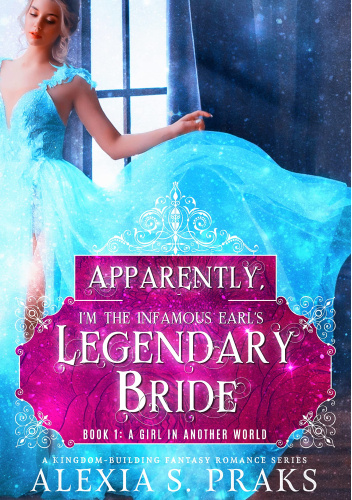 Apparently, I'm the Infamous Earl's Legendary Bride