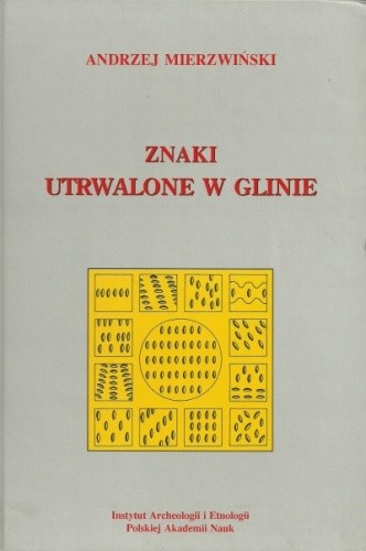 Znaki utrwalone w glinie. Społeczno-obrzędowe aspekty działań wytwórczych końca epoki brązu i wczesnej epoki żelaza. Model nadodrzański