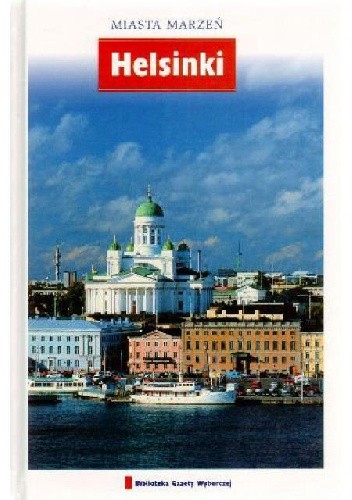 Helsinki. Miasta marzeń
