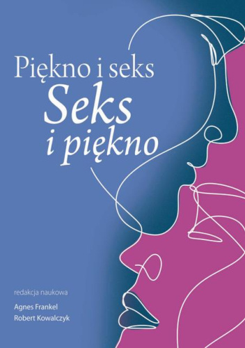 Piękno i seks. Seks i piękno
