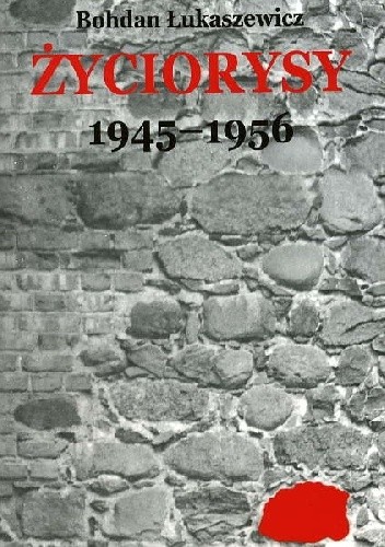 Życiorysy 1945-1956