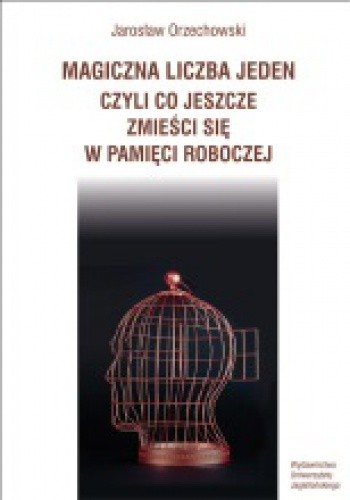 Magiczna liczba jeden, czyli co jeszcze zmieści się w pamięci roboczej
