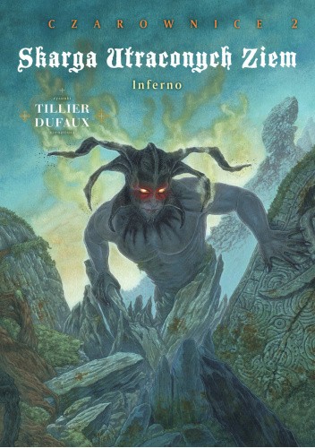 Skarga Utraconych Ziem: Czarownice Tom 2 - Inferno