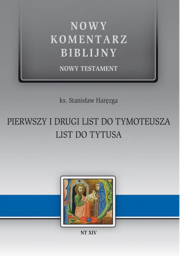 Nowy komentarz biblijny. Pierwszy i drugi List do Tymoteusza; List do Tytusa