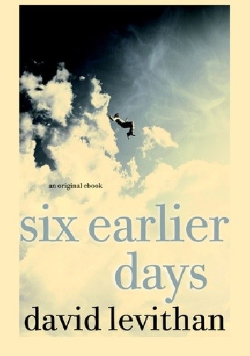 Six Earlier Days