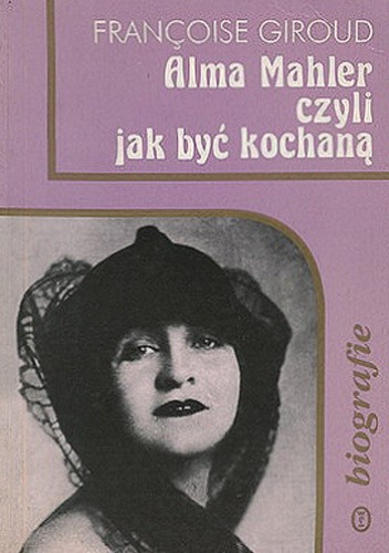 Alma Mahler czyli jak być kochaną