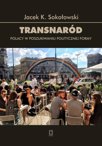 Transnaród. Polacy w poszukiwaniu politycznej formy