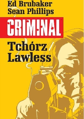 Criminal. Tchórz/Lawless