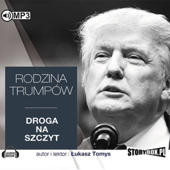 Rodzina Trumpów. Droga na szczytkasz
