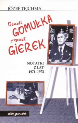 Odszedł Gomułka przyszedł Gierek. Notki z lat 1971 - 1973
