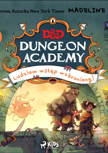 Dungeons & Dragons. Dungeon Academy 1: Ludziom wstęp wzbroniony!