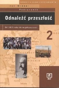 Odnaleźć przeszłość. zakres podstawowy. Część 2. Od 1815 roku do współczesności. Podręcznik
