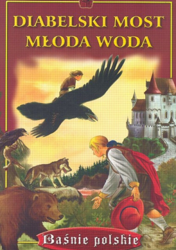 Baśnie. Diabelski most. Młoda woda