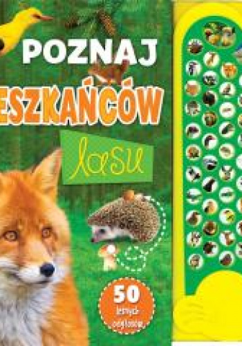 Poznaj mieszkańców lasu 50 leśnych odgłosów