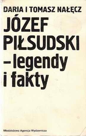 Józef Piłsudski – legendy i fakty