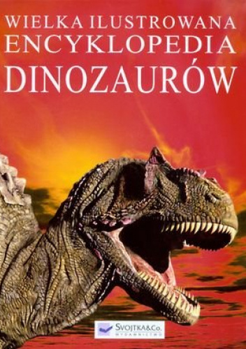 Wielka Ilustrowana Encyklopedia Dinozarów