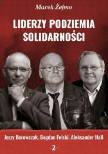 Liderzy Podziemia Solidarności 2