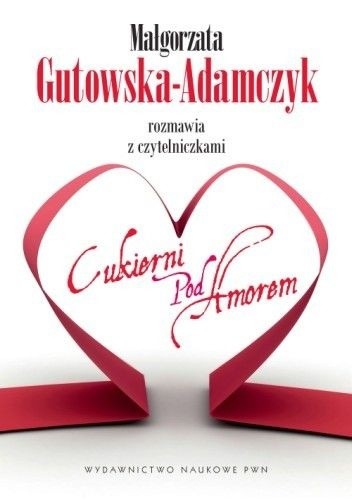 Małgorzata Gutowska-Adamczyk Rozmawia z czytelniczkami Cukierni pod Amorem