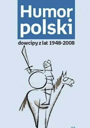 Humor polski. Dowcipy z lat 1948-2008