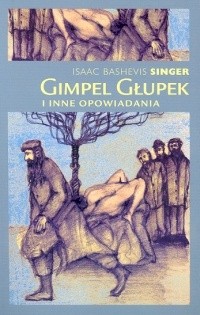 Gimpel Głupek i inne opowiadania