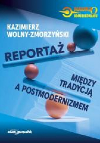 Reportaż - między tradycją a postmodernizmem