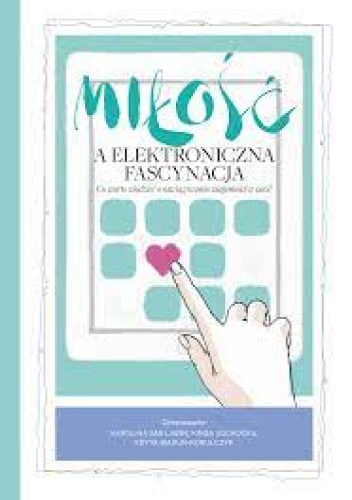 Miłość a elektroniczna fascynacja