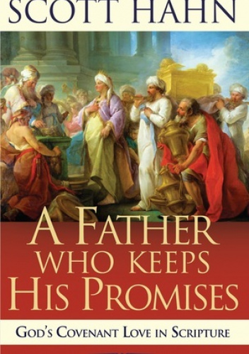 A Father Who Keeps His Promises: God's Covenant Love in Scripture