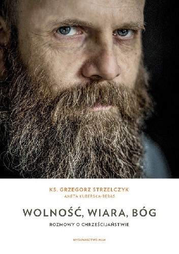 Wolność, wiara, Bóg. Rozmowy o chrześcijaństwie