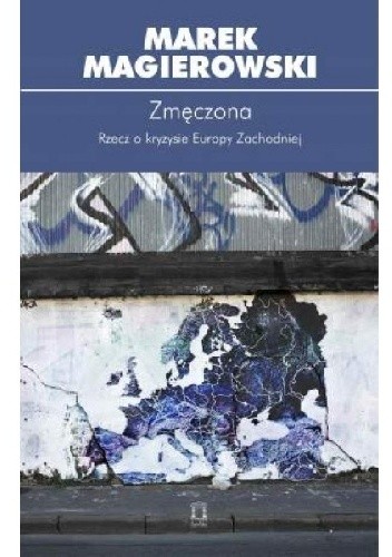 Zmęczona. Rzecz o kryzysie Europy Zachodniej