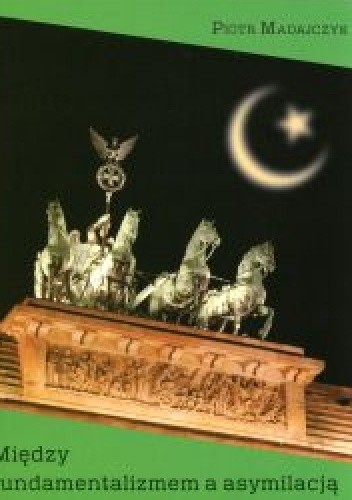 Między fundamentalizmem a asymilacją. Muzułmanie w Niemczech