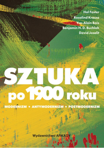 Sztuka po 1900 roku Modernizm. Antymodernizm. Postmodernizm