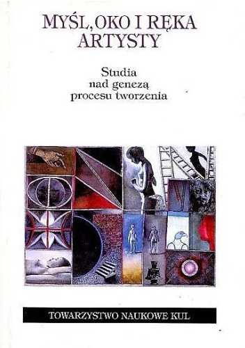 Myśl, oko i ręka artysty. Studia nad genezą procesu tworzenia