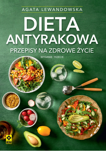 Dieta antyrakowa. Przepisy na zdrowe życie