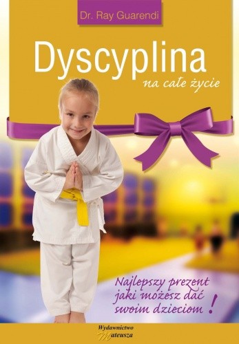 Dyscyplina na całe życie. Najlepszy prezent jaki możesz dać swoim dzieciom