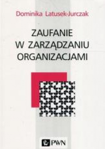 Zaufanie w zarządzaniu organizacjami