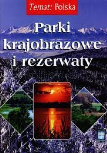 Parki Krajobrazowe i Rezerwaty