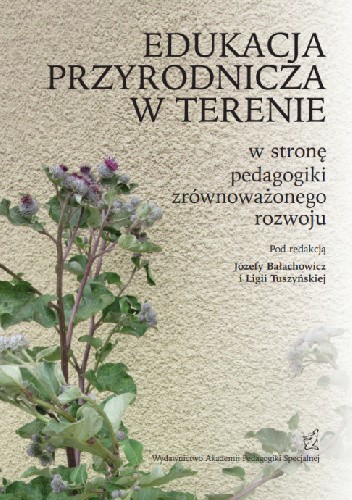 Edukacja przyrodnicza w terenie. W stronę pedagogiki zrównoważonego rozwoju