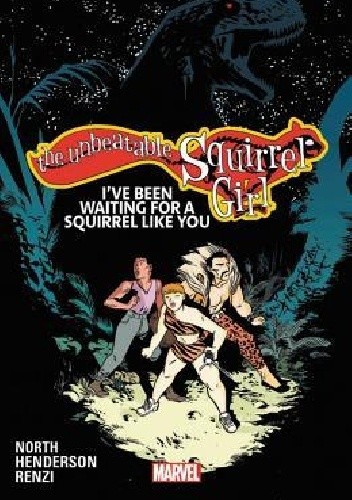The Unbeatable Squirrel Girl, Vol. 7: I've Been Waiting for a Squirrel Like You