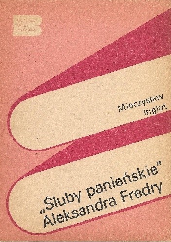 "Śluby panieńskie" Aleksandra Fredry