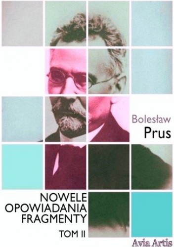 Nowele. Opowiadania. Fragmenty. Tom 2